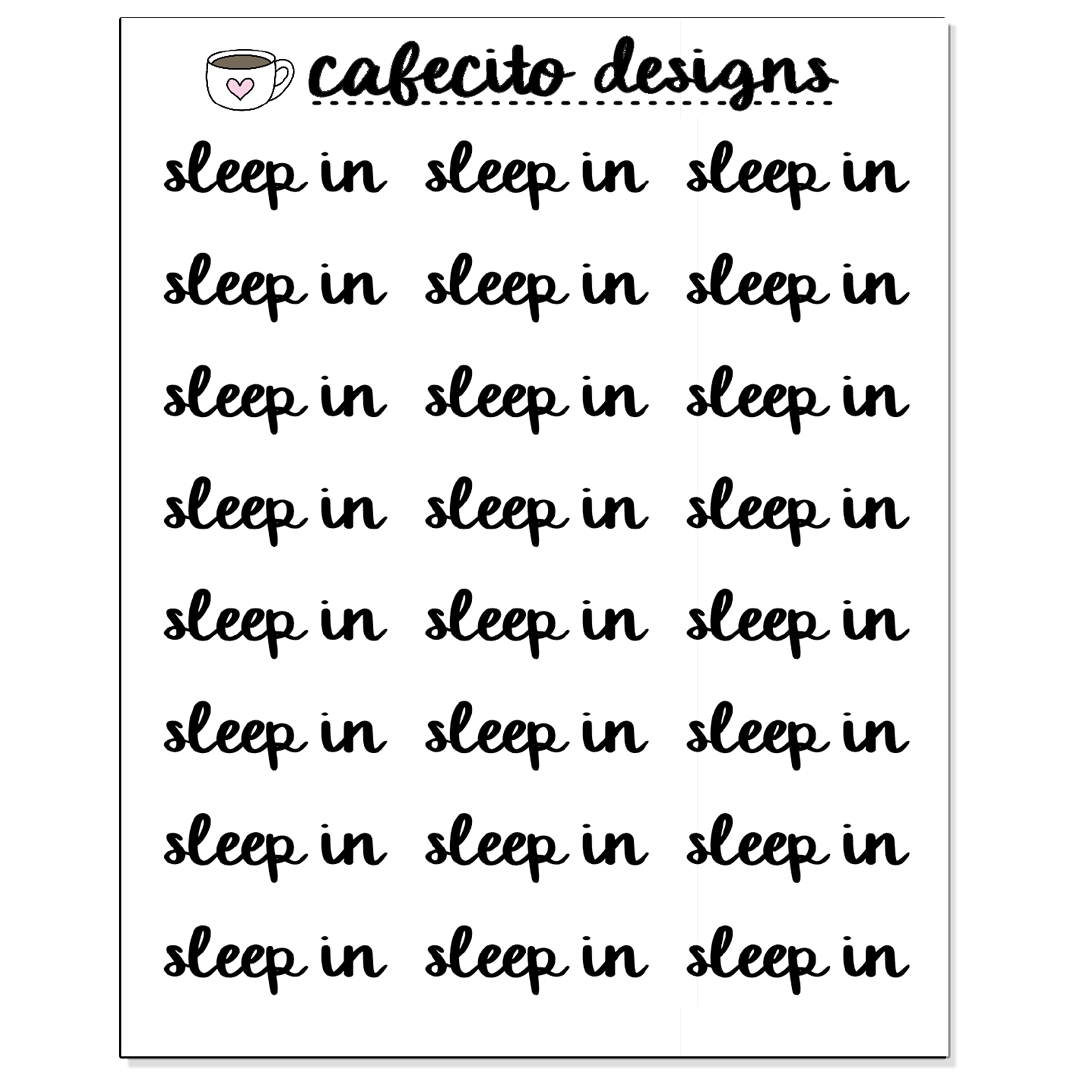 SLEEP IN - Script Sticker